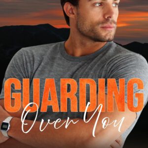 Guarding Over You (Sunset Ridge #4) by Natalie Ann